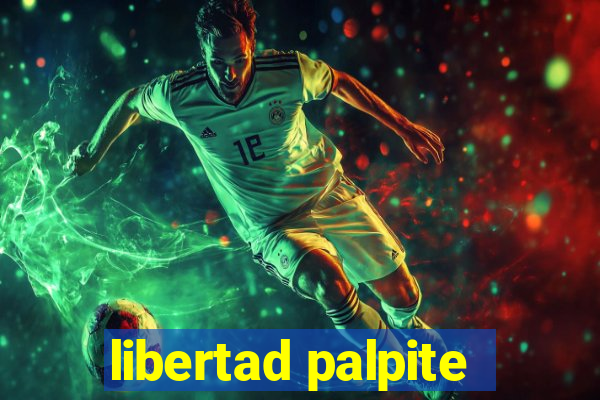 libertad palpite